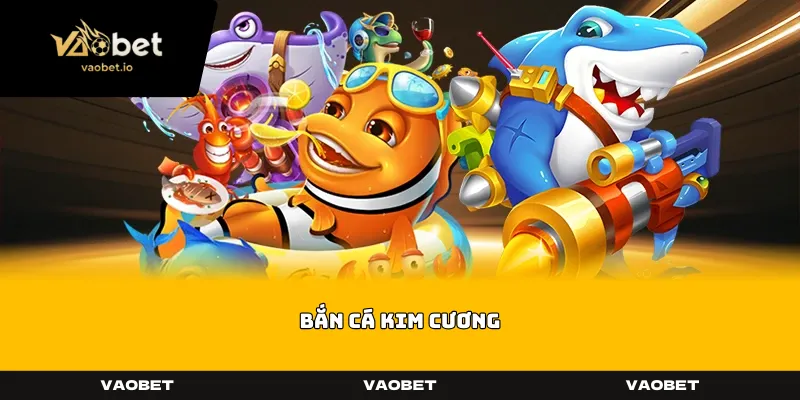 Bắn Cá Kim Cương