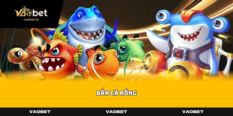 Bắn Cá Rồng