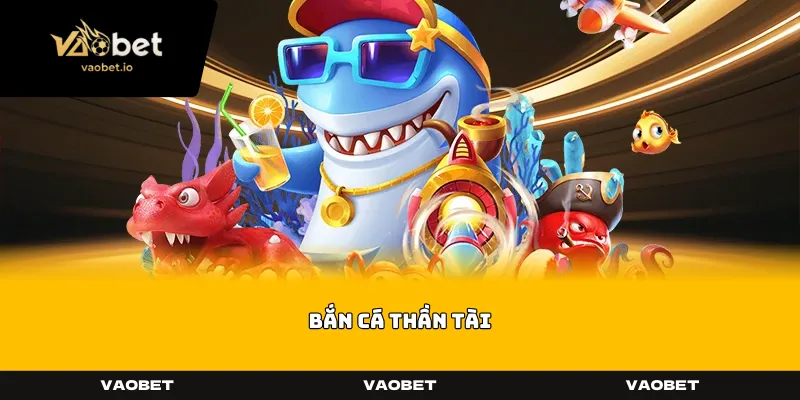 Bắn Cá Thần Tài