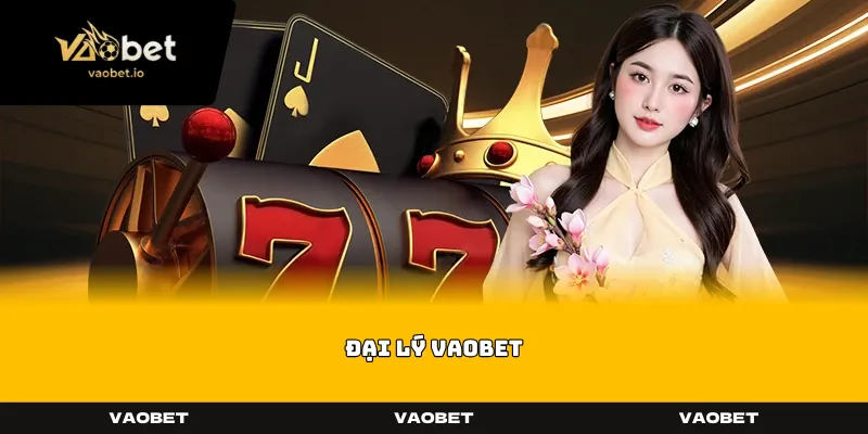 dai ly vaobet