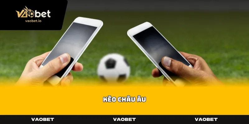 Kèo châu Âu