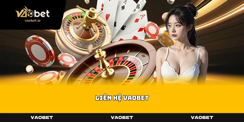 liên hệ vaobet