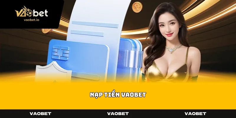 Nạp tiền vaobet