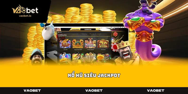 Nổ Hũ Siêu Jackpot